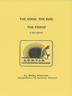 cover image of The Good, the Bad, the Fishy!: a Spy Spoof for All Ages